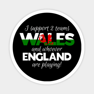 Wales Rugby Supporters Welsh Fan Quote I Support Two Teams Magnet